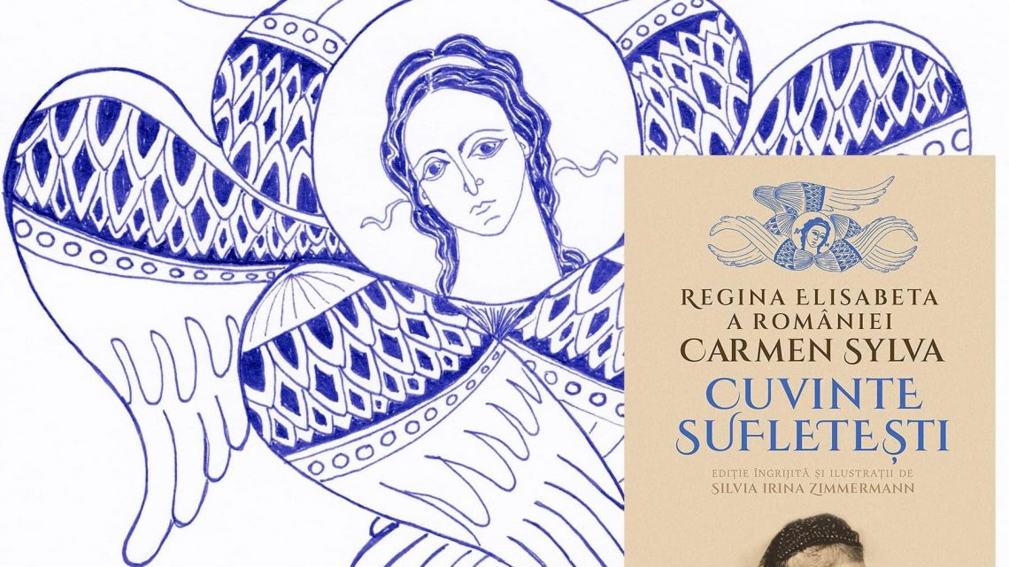 „Cuvinte sufleteşti“ – nouă ediţie ilustrată a eseurilor religioase ale Reginei Elisabeta a României
